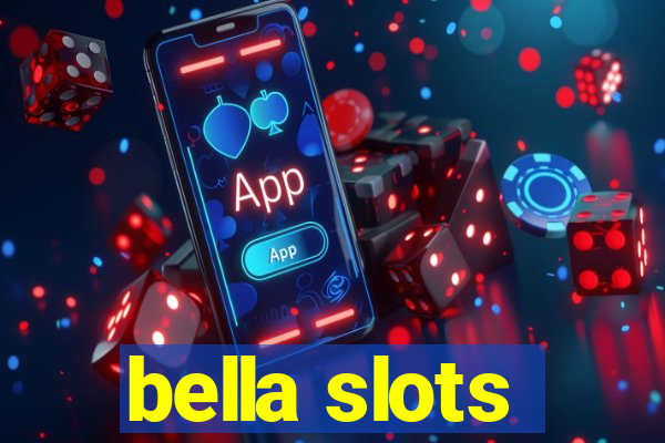 bella slots